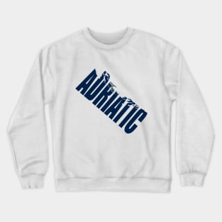 Adriatic coast Croatia Crewneck Sweatshirt